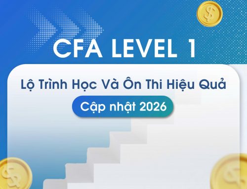 Học CFA: Lộ Trình Học Và Ôn Thi CFA Level 1 Hiệu Quả (Cập nhật 2026)
