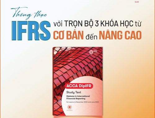 Nắm vững IFRS với 3 khóa học CertIFR, DipIFR và Chuyển đổi BCTC VAS-IFRS