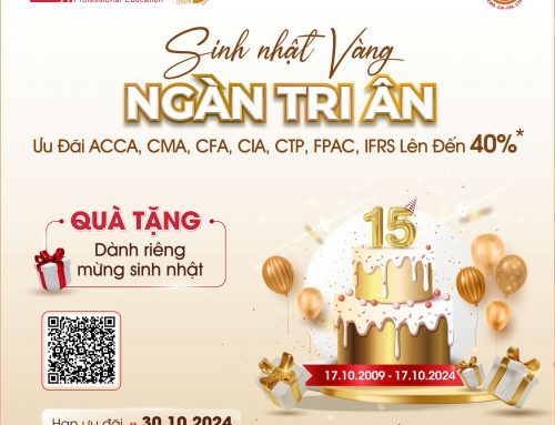 Sinh nhật Vàng – Ngàn tri ân: Ưu đãi đến 40% khi học ACCA, CMA, CFA, CIA, CTP, FPAC, IFRS [Hạn ĐK: 30/10/2024]