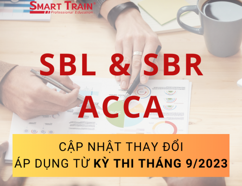 SBL VÀ SBR ACCA – CẬP NHẬT THAY ĐỔI TỪ KỲ THI THÁNG 09/2023