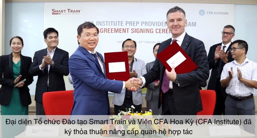 Smart Train và viện CFA Hoa Kỳ (CFA Institute) ký thỏa thuận hợp tác