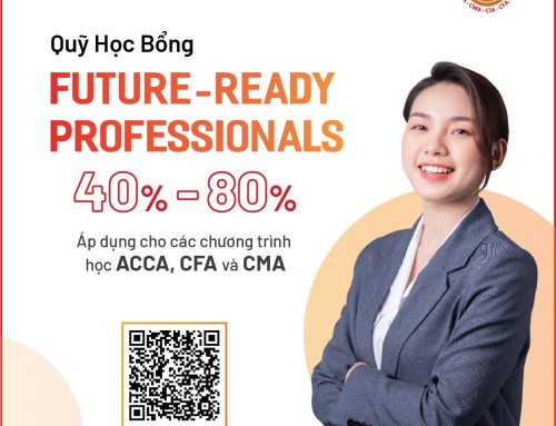 Quỹ học bổng “Future-Ready Professionals” – Cùng bạn nâng tầm nghề nghiệp trong lĩnh vực Kế toán – Tài chính với mức hỗ trợ chi phí tối đa