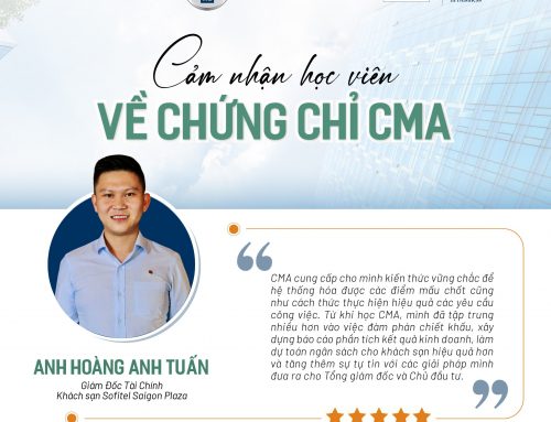 Cùng gặp gỡ anh Hoàng Anh Tuấn – Giám Đốc Tài Chính, Khách sạn Sofitel Saigon Plaza, là học viên đỗ CMA Part 1 với điểm số 410/500 điểm.