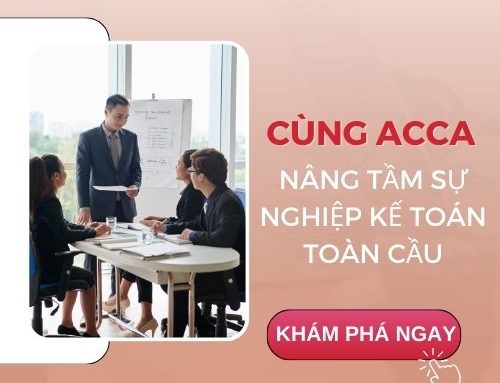 Chương trình 15 môn ACCA – Cánh cửa đến chứng chỉ kế toán quốc tế danh giá