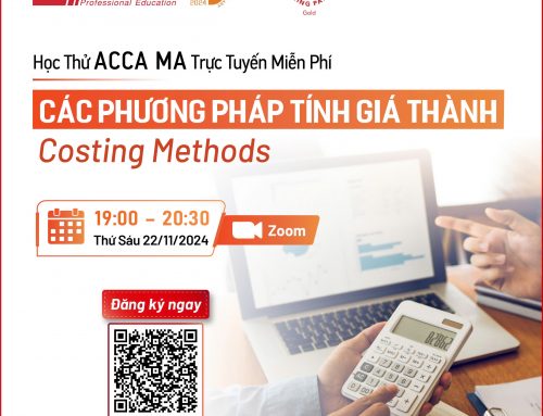 Học thử trực tuyến ACCA “Các phương pháp tính giá thành – Costing methods” & Lộ trình chinh phục ACCA thành công [19h, 22/11/2024]