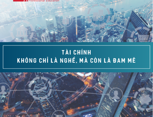 Tài chính: Không chỉ là nghề, mà còn là đam mê