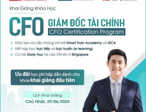 Chiêu sinh Khóa 1 chương trình Giám đốc Tài chính CFO Certification Program [Smart Train & ISCA, KG: 29/6/2025]