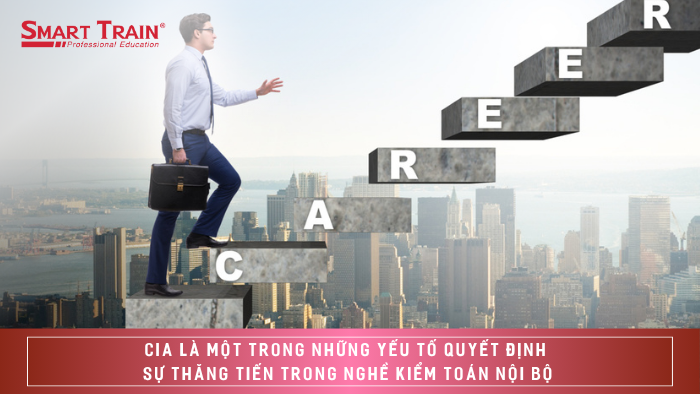 CIA là một trong những yếu tố quyết định sự thăng tiến trong nghề kiểm toán nội bộ