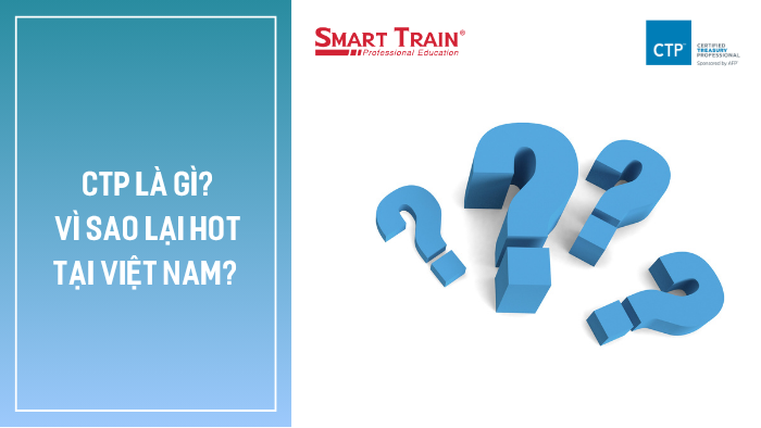 CTP là gì? Vì sao lại hot tại Việt Nam