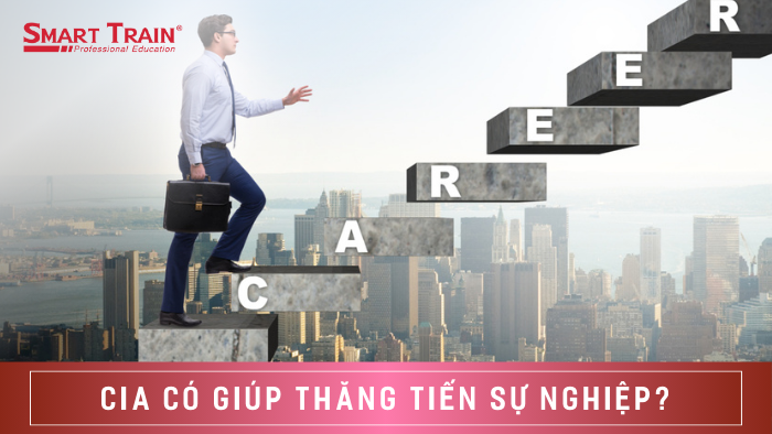 CIA có giúp thăng tiến sự nghiệp ?