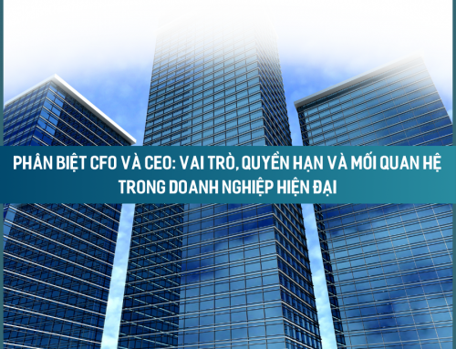 Phân biệt CFO và CEO: Vai trò, quyền hạn và mối quan hệ trong doanh nghiệp hiện đại