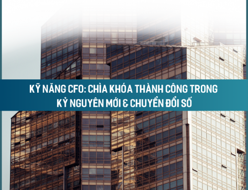 Kỹ Năng CFO: Chìa Khóa Thành Công Trong Kỷ Nguyên Mới & Chuyển Đổi Số