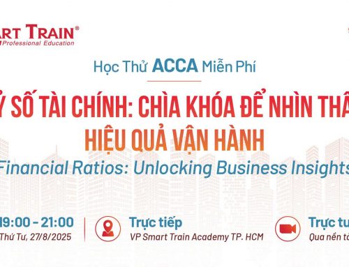 Học thử ACCA: Tỷ số tài chính (Financial ratios) – Chìa khóa để nhìn thấu hiệu quả vận hành [19h00 Thứ Tư 27/8/2025]