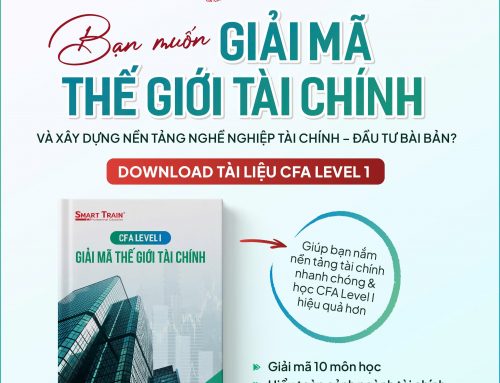 “Phá đảo” 10 môn CFA Level 1 ngay từ lần thi đầu tiên với sổ tay giải mã từ Smart Train Academy