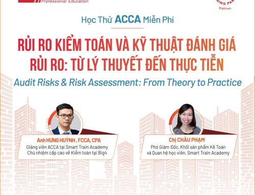 Học thử ACCA “Rủi ro kiểm toán & Kỹ thuật đánh giá rủi ro – Audit risks & risk assessment” [9.00 AM, Thứ Bảy 13/12/2025]