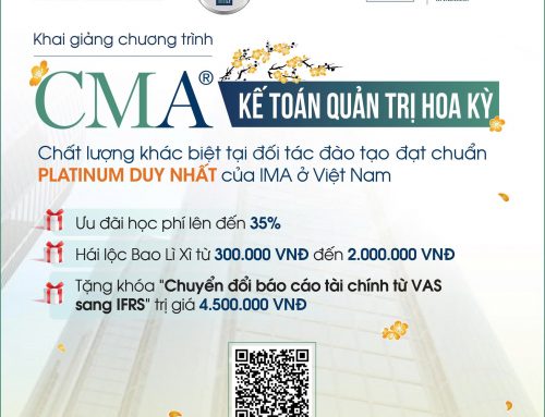 Bứt phá sự nghiệp với chứng chỉ CMA: giảm 35% học phí, tặng khóa Chuyển đổi VAS-IFRS trị giá 4,5 triệu và nhận lì xì tiền mặt lên đến 2 triệu