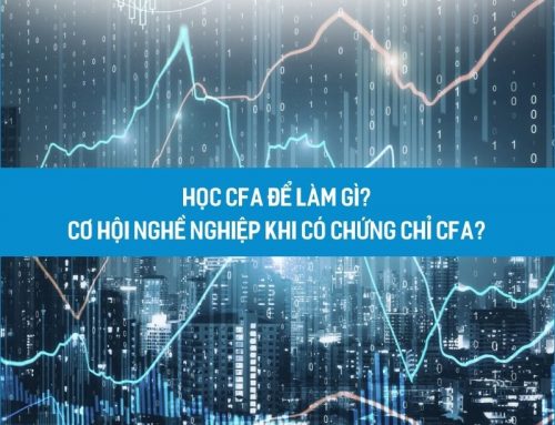 Học CFA để làm gì? Cơ hội nghề nghiệp khi có chứng chỉ CFA?