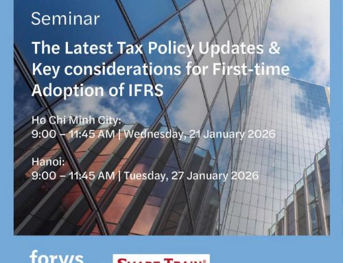 Hội thảo: Cập nhật chính sách Thuế mới & Lưu ý áp dụng IFRS lần đầu [Smart Train & Forvis Mazars – 9:00 AM, 21/1 tại HCM; 27/1 tại HN]