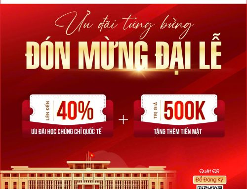 Mừng Đại lễ 30/4 – 1/5: Cơ hội học các chứng chỉ quốc tế với chi phí tối ưu