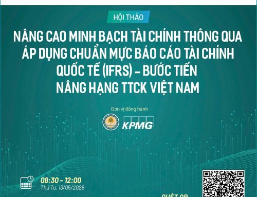 [Thư mời hội thảo] Nâng cao minh bạch tài chính thông qua áp dụng IFRS – Bước tiến nâng hạng TTCK Việt Nam | 8h30–12h00, 13/5 tại Hà Nội