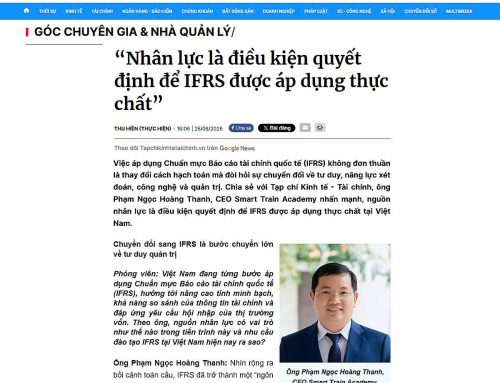 [TapchiKinhte-Taichinh] “Nhân lực là điều kiện quyết định để IFRS được áp dụng thực chất” – Trả lời phỏng vấn từ ông Phạm Ngọc Hoàng Thanh, CEO Smart Train Academy